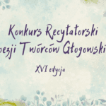XVI Konkurs Recytatorski Poezji Twórców Głogowskich
