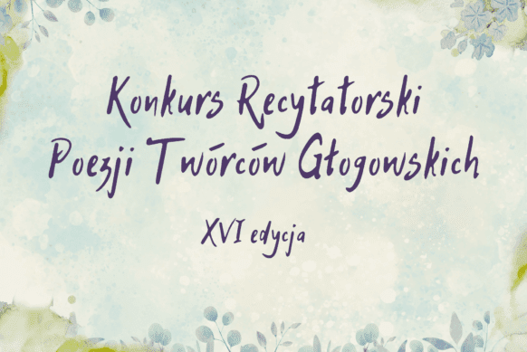 XVI Konkurs Recytatorski Poezji Twórców Głogowskich